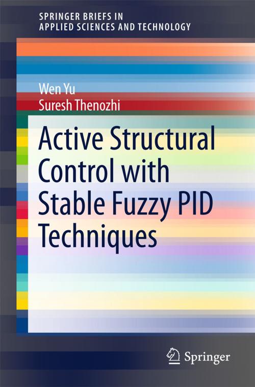 Cover of the book Active Structural Control with Stable Fuzzy PID Techniques by Wen Yu, Suresh Thenozhi, Springer International Publishing