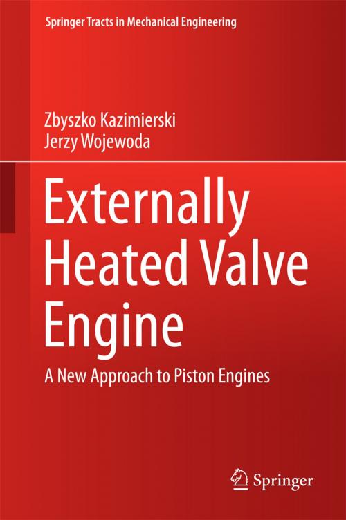 Cover of the book Externally Heated Valve Engine by Zbyszko Kazimierski, Jerzy Wojewoda, Springer International Publishing