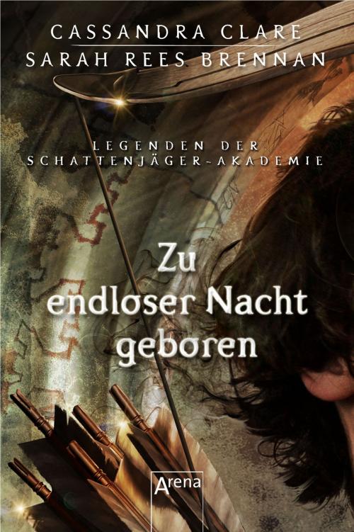 Cover of the book Zu endloser Nacht geboren by Sarah Rees Brennan, Cassandra Clare, Arena Verlag