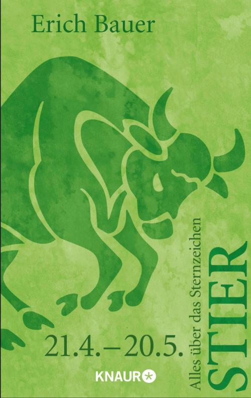 Cover of the book Alles über das Sternzeichen Stier by Erich Bauer, Knaur MensSana eBook