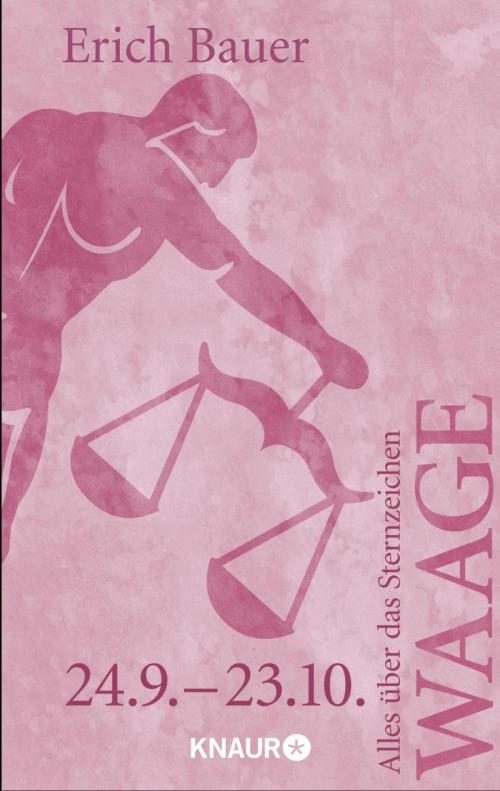 Cover of the book Alles über das Sternzeichen Waage by Erich Bauer, Knaur MensSana eBook