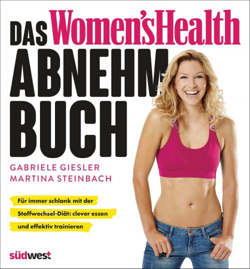 Cover of the book Das Women's Health Abnehm-Buch by Gabriele Giesler, Martina Steinbach, Südwest Verlag