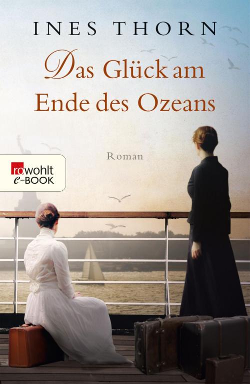 Cover of the book Das Glück am Ende des Ozeans by Ines Thorn, Rowohlt E-Book