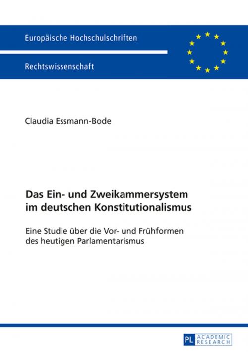 Cover of the book Das Ein- und Zweikammersystem im deutschen Konstitutionalismus by Claudia Essmann-Bode, Peter Lang