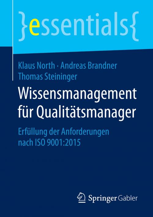 Cover of the book Wissensmanagement für Qualitätsmanager by Klaus North, Andreas Brandner, Thomas Steininger, MSc, Springer Fachmedien Wiesbaden
