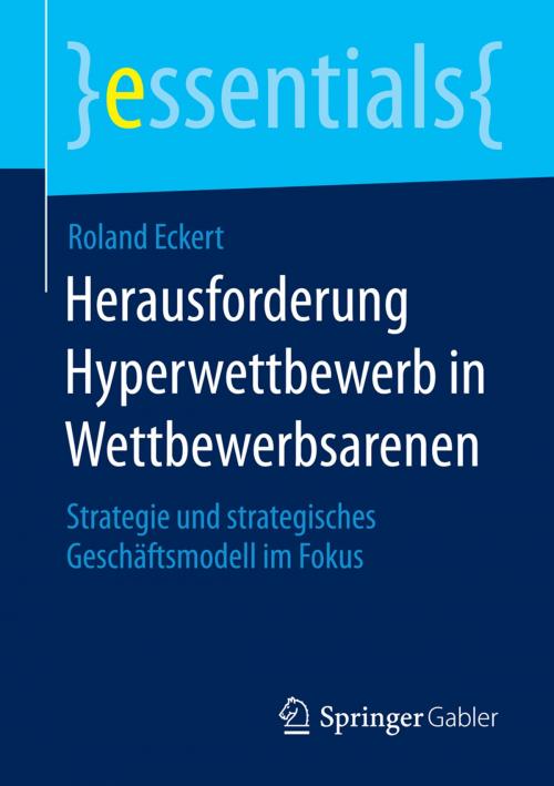 Cover of the book Herausforderung Hyperwettbewerb in Wettbewerbsarenen by Roland Eckert, Springer Fachmedien Wiesbaden