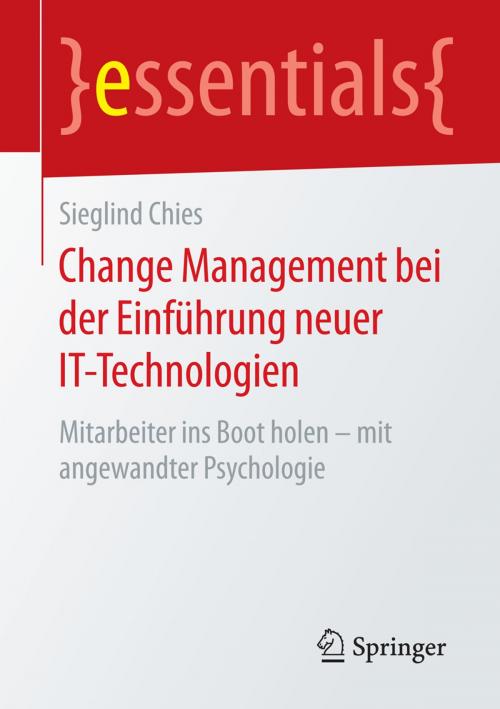 Cover of the book Change Management bei der Einführung neuer IT-Technologien by Sieglind Chies, Springer Fachmedien Wiesbaden