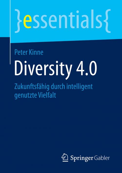 Cover of the book Diversity 4.0 by Peter Kinne, Springer Fachmedien Wiesbaden