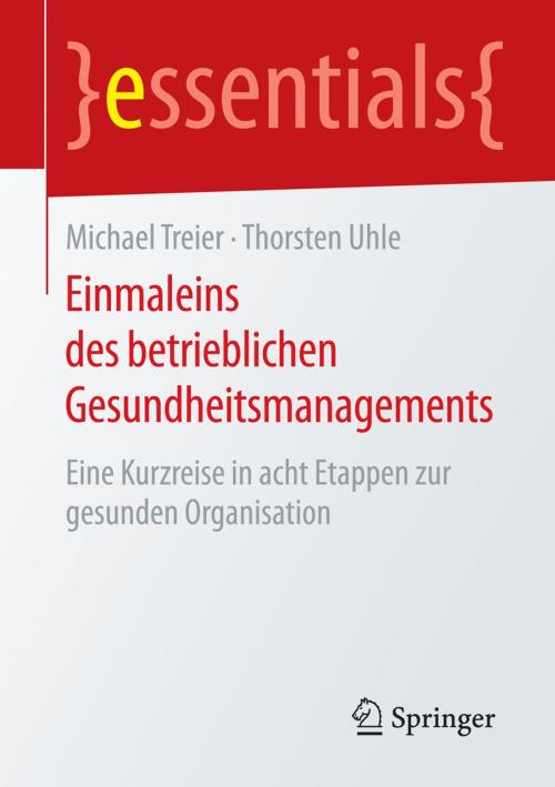 Cover of the book Einmaleins des betrieblichen Gesundheitsmanagements by Michael Treier, Thorsten Uhle, Springer Fachmedien Wiesbaden
