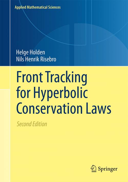 Cover of the book Front Tracking for Hyperbolic Conservation Laws by Helge Holden, Nils Henrik Risebro, Springer Berlin Heidelberg