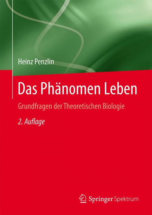 Cover of the book Das Phänomen Leben by Heinz Penzlin, Springer Berlin Heidelberg