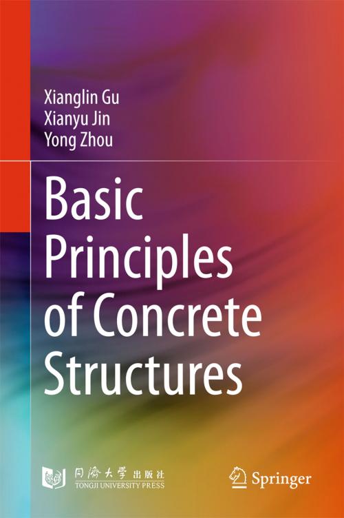 Cover of the book Basic Principles of Concrete Structures by Xianglin Gu, Xianyu Jin, Yong Zhou, Springer Berlin Heidelberg