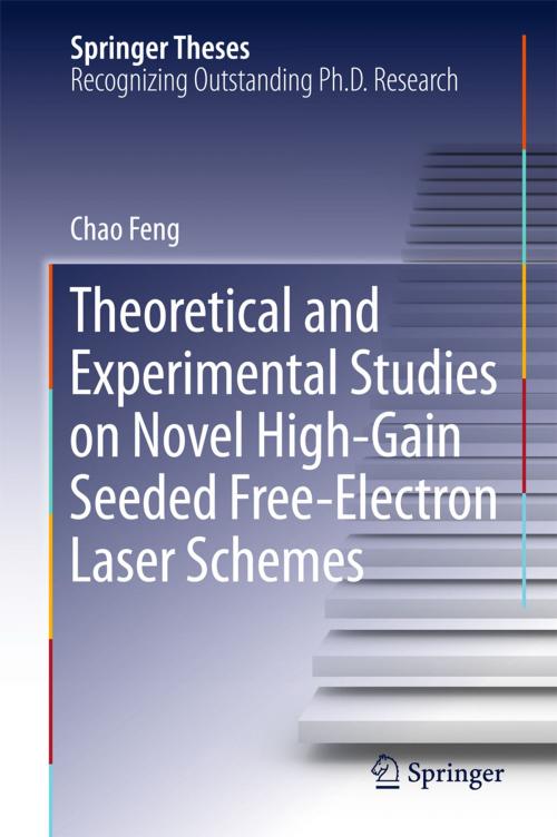 Cover of the book Theoretical and Experimental Studies on Novel High-Gain Seeded Free-Electron Laser Schemes by Chao Feng, Springer Berlin Heidelberg