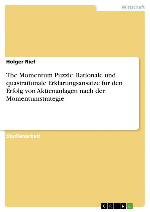 Cover of the book The Momentum Puzzle. Rationale und quasirationale Erklärungsansätze für den Erfolg von Aktienanlagen nach der Momentumstrategie by Holger Rief, GRIN Verlag