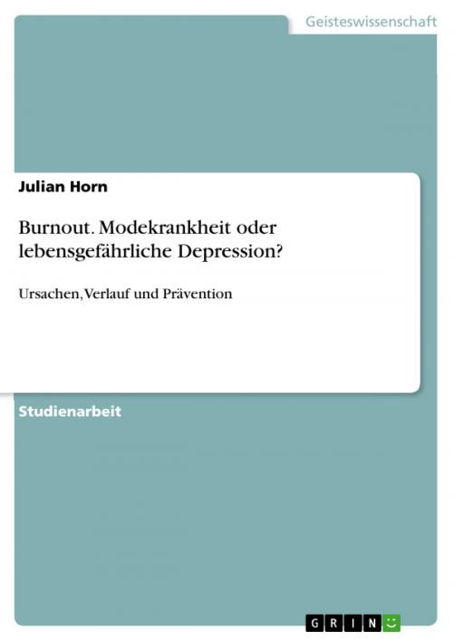 Cover of the book Burnout. Modekrankheit oder lebensgefährliche Depression? by Julian Horn, GRIN Verlag