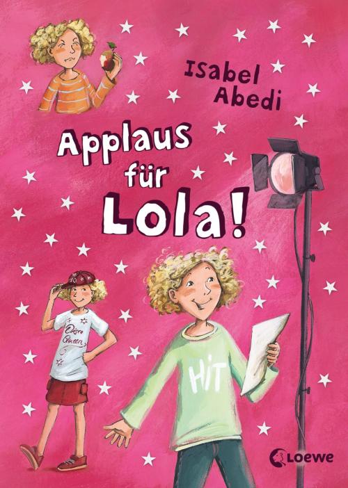 Cover of the book Applaus für Lola! by Isabel Abedi, Loewe Verlag