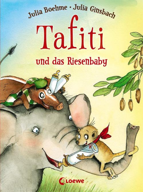 Cover of the book Tafiti und das Riesenbaby by Julia Boehme, Loewe Verlag