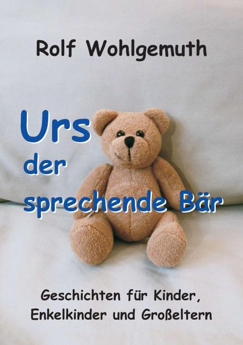 Cover of the book Urs, der sprechende Bär by Rolf Wohlgemuth, tredition
