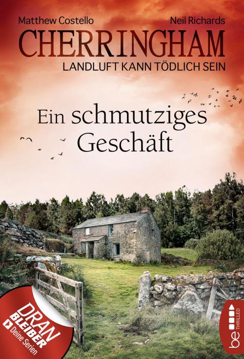 Cover of the book Cherringham - Ein schmutziges Geschäft by Neil Richards, Matthew Costello, beTHRILLED by Bastei Entertainment