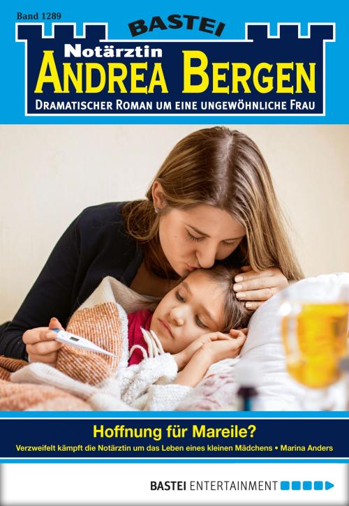 Cover of the book Notärztin Andrea Bergen - Folge 1289 by Marina Anders, Bastei Entertainment