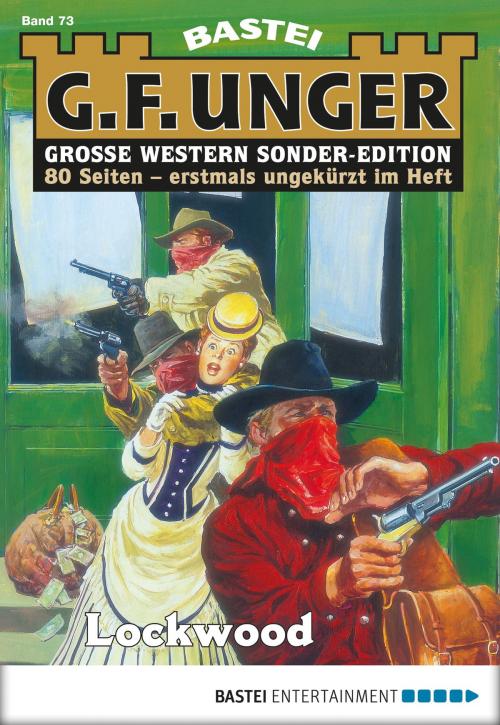 Cover of the book G. F. Unger Sonder-Edition 73 - Western by G. F. Unger, Bastei Entertainment