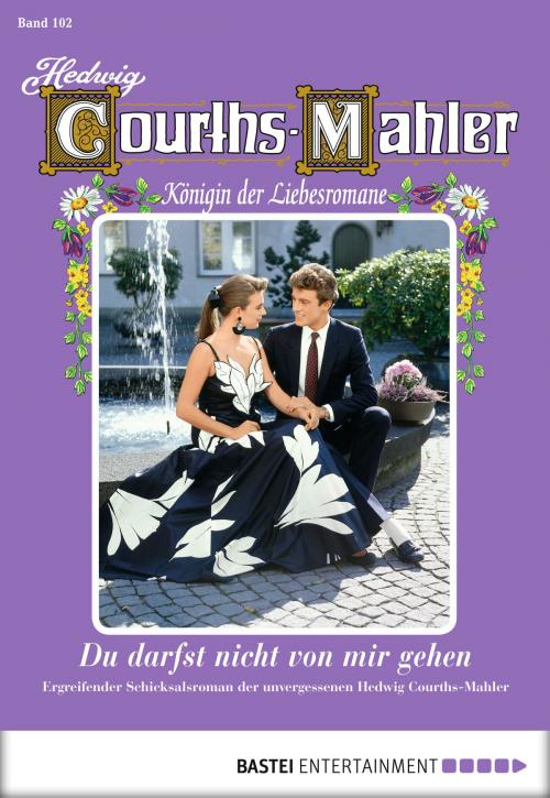 Cover of the book Hedwig Courths-Mahler - Folge 102 by Hedwig Courths-Mahler, Bastei Entertainment