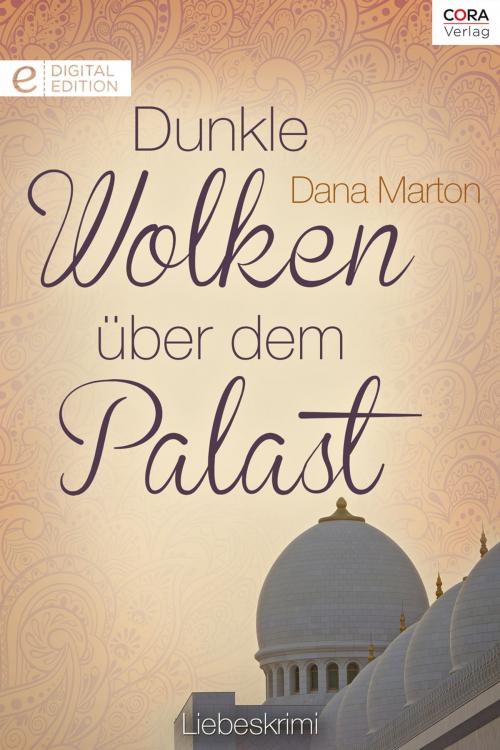 Cover of the book Dunkle Wolken über dem Palast by Dana Marton, CORA Verlag