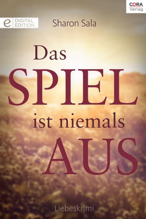 Cover of the book Das Spiel ist niemals aus by Sharon Sala, CORA Verlag
