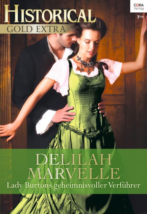 Cover of the book Lady Burtons geheimnisvoller Verführer by Delilah Marvelle, CORA Verlag