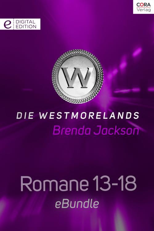 Cover of the book Die Westmorelands - Romane 13-18 by Brenda Jackson, CORA Verlag