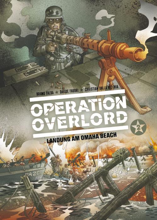 Cover of the book Operation Overlord, Band 2 - Landung in Omaha Beach by Bruno Falba, Davide Fabbri, Panini
