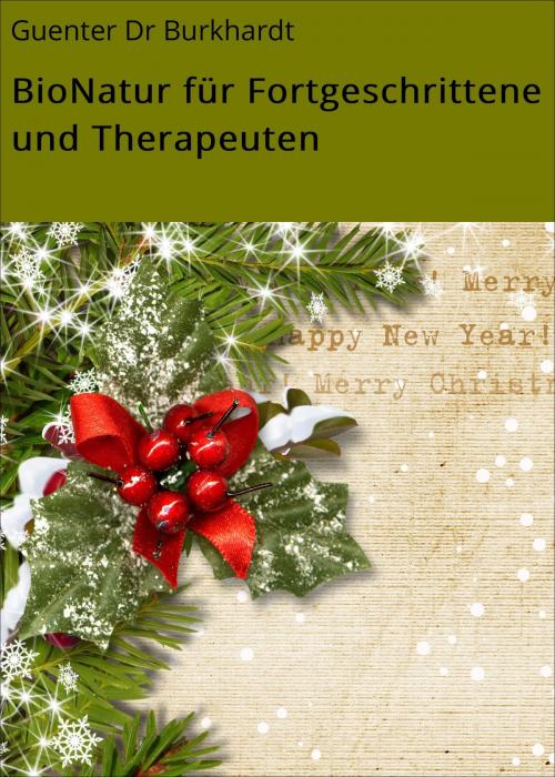 Cover of the book BioNatur für Fortgeschrittene und Therapeuten by Guenter Dr Burkhardt, neobooks