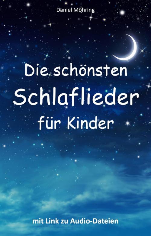Cover of the book Die schönsten Schlaflieder für Kinder by Daniel Möhring, neobooks