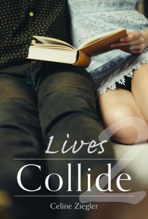 Cover of the book Lives Collide by Celine Ziegler, neobooks