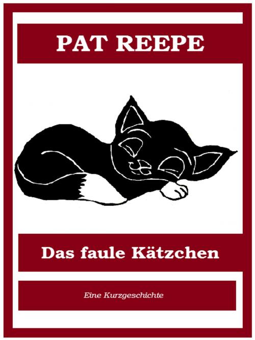 Cover of the book Das faule Kätzchen by Pat Reepe, Books on Demand