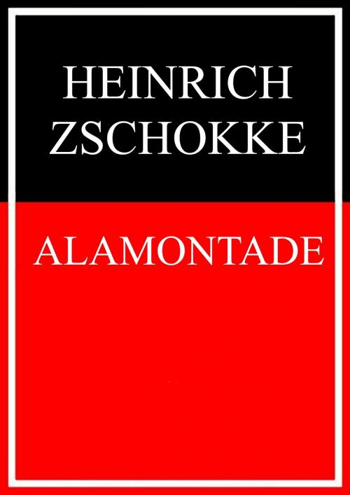 Cover of the book Alamontade by Heinrich Zschokke, Books on Demand