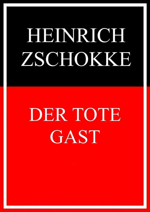Cover of the book Der tote Gast by Heinrich Zschokke, Books on Demand