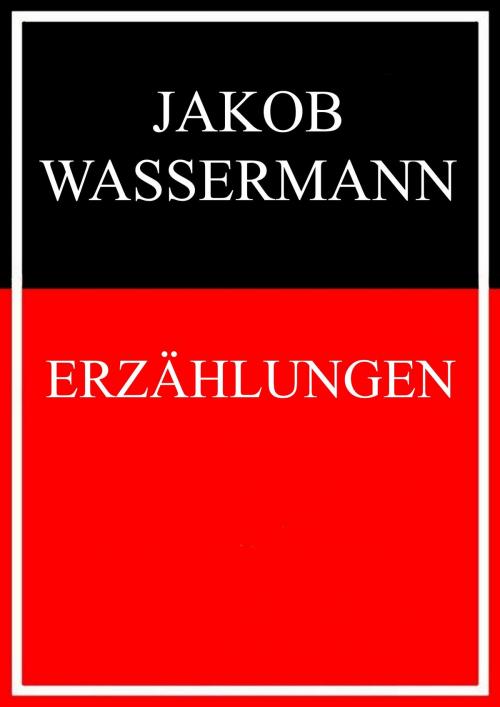 Cover of the book Erzählungen by Jakob Wassermann, Books on Demand