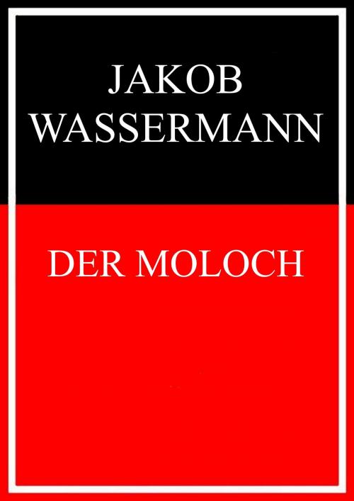 Cover of the book Der Moloch by Jakob Wassermann, Books on Demand
