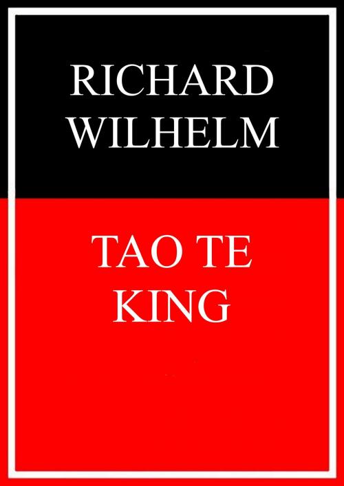 Cover of the book Tao Te King by Richard Wilhelm, Books on Demand