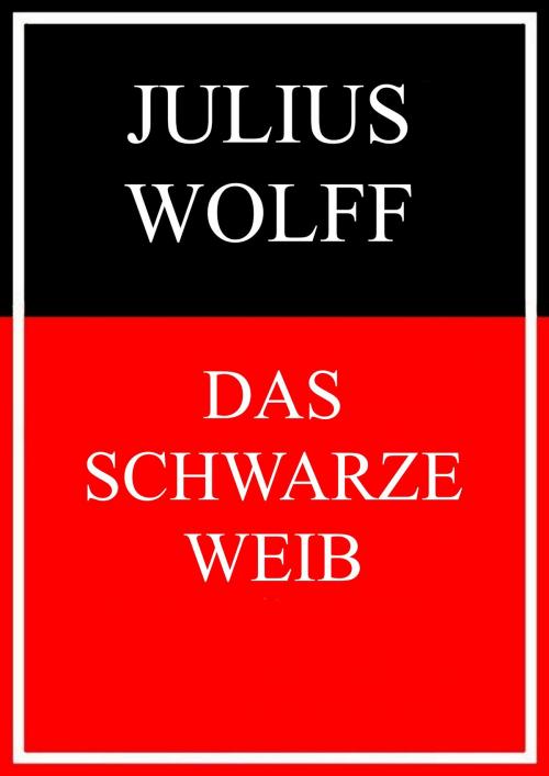 Cover of the book Das schwarze Weib by Julius Wolff, Books on Demand