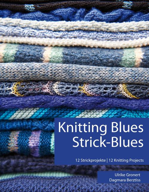 Cover of the book Knitting Blues | Strick-Blues by Ulrike Gronert, Dagmara Berztiss, Books on Demand