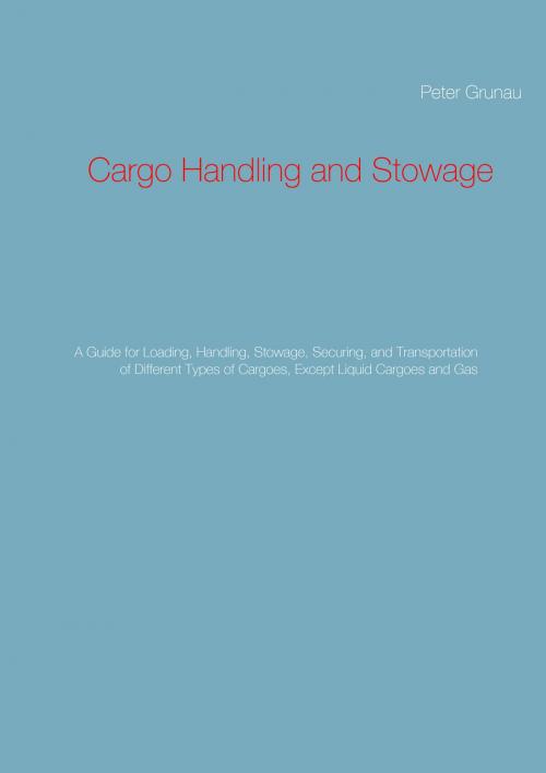 Cover of the book Cargo Handling and Stowage by Peter Grunau, Books on Demand