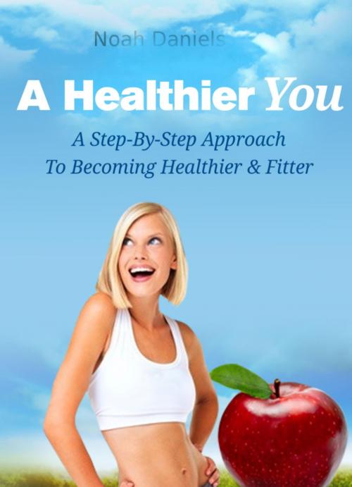 Cover of the book A Healthier You by Noah Daniels, BookRix