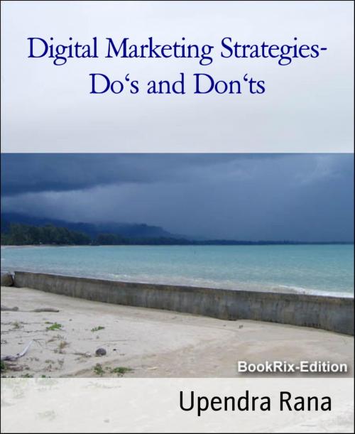 Cover of the book Digital Marketing Strategies- Do's and Don'ts by Upendra Rana, BookRix