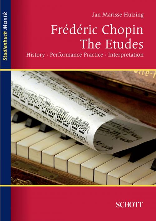 Cover of the book Frédéric Chopin: The Etudes by Jan Marisse Huizing, Schott Music