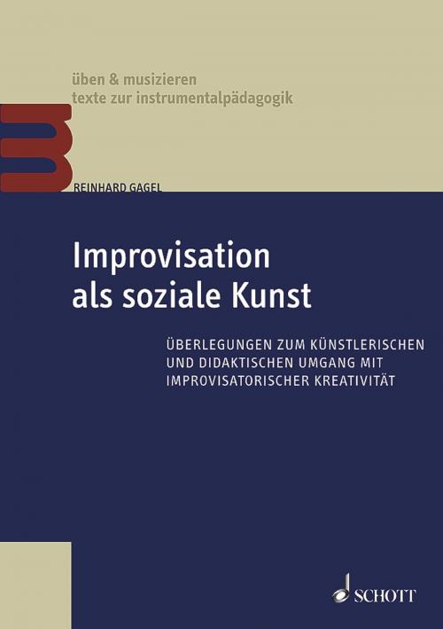 Cover of the book Improvisation als soziale Kunst by Reinhard Gagel, Schott Music