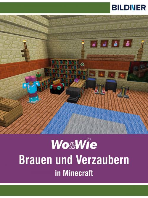 Cover of the book Brauen und Verzaubern in Minecraft by Julian Bildner, Bildner Verlag