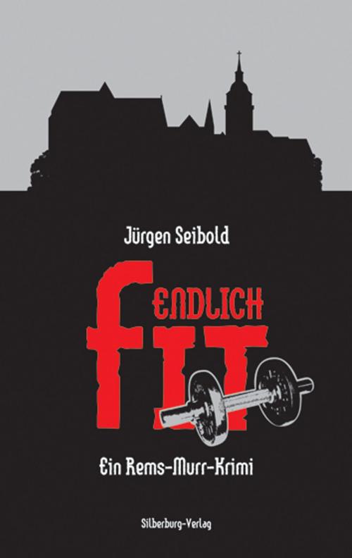 Cover of the book Endlich fit by Jürgen Seibold, Silberburg-Verlag