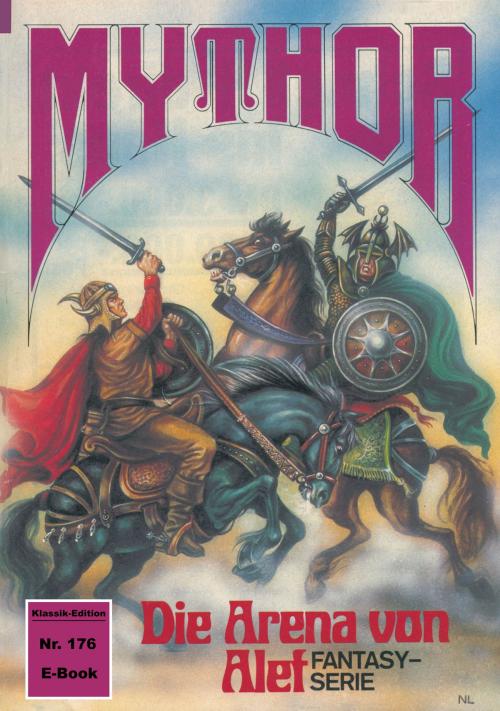 Cover of the book Mythor 176: Die Arena von Alef by W. K. Giesa, Perry Rhodan digital